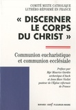  Comité Catho Luthéro-Réformé - Discerner le corps du Christ - Communion eucharistique et communion ecclésiale.
