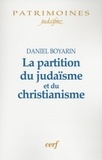 Daniel Boyarin - La partition du judaïsme et du christianisme.