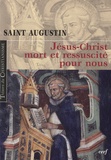  Saint Augustin - Jésus-Christ mort et ressuscité pour nous - Le sacrement de la Pâque.