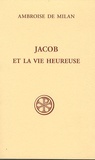  Ambroise de Milan - Jacob et la vie heureuse.