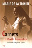  Marie de la Trinité - Carnets - Tome 2, Revêtir le sacerdoce (2 février 1942 - 8 juillet 1942).