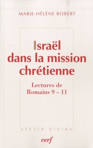 Marie-Hélène Robert - Israël dans la mission chrétienne - Lectures de Romains 9-11.