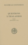  Maxime le Confesseur - Questions à Thalassios - Tome 1 (questions 1 à 40).
