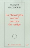 François Gachoud - La philosophie comme exercice du vertige.