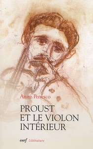 Anne Penesco - Proust et le violon intérieur.