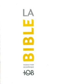  Éditions du Cerf - La Bible TOB - Traduction oecuménique avec introductions, notes essentielles, glossaire.