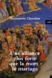 Bernard Chovelon - Une alliance plus forte que la mort : le mariage.