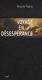 Nicole Fabre - Voyage en désespérance.