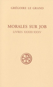Grégoire Le Grand - Morales sur Job - Sixième partie (Livres XXXIII-XXXV).