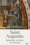 Marcel Neusch - Saint-Augustin - Splendeur et misère de l'homme.