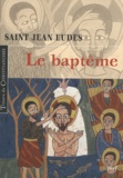  Saint Jean Eudes - Le baptême.