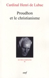 Henri de Lubac - Proudhon et le christianisme - Oeuvres complètes III.