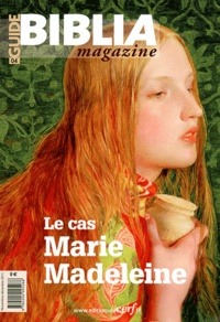 Anne Soupa - Guide Biblia Magazine N° 4 : Le cas Marie Madeleine.