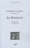  Gratien - Le Mariage - Décret de Gratien (causes 27 à 36).