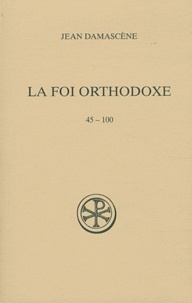  Jean Damascène saint - La foi orthodoxe - 45-100, édition français-grec.