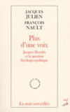 Jacques Julien et François Nault - Plus d'une voix - Jacques Derrida et la question théologico-politique.