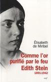 Elisabeth de Miribel - Comme l'or purifié par le feu - Edith Stein 1891-1942.
