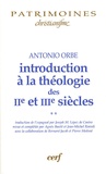 Antonio Orbe - Introduction à la théologie des IIe et IIIe siècles - Volume 2.