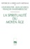 Louis Bouyer et Jean Leclercq - Histoire de la spiritualité chrétienne - Tome 2 : La spiritualité du Moyen-Age.