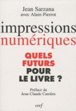 Jean Sarzana et Alain Pierrot - impressions numériques - Quels futurs pour le livre ?.