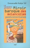 Emmanuelle Kadya Tall - Le Candomblé de Bahia - Miroir baroque des mélancolies postcoloniales.