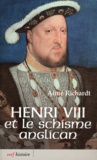 Aimé Richardt - Henri VIII et le schisme anglican.