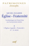 Michel Dujarier - Eglise-Fraternité - L'ecclésiologie du Christ-Frère aux huit premiers siècles Tome 1, L'Eglise s'appelle "Fraternité" (Ier-IIIe siècle).