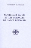 Geoffroy d' Auxerre - Notes sur la vie et miracles de Saint Bernard - Fragmenta I précédé de Raynaud de Foigny Fragmenta II.