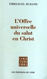 Emmanuel Durand - L'offre universelle du salut en Christ.