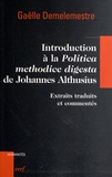 Gaëlle Demelemestre - Introduction à la Politica methodice digesta de Johannes Althusius - Extraits traduits et commentés.