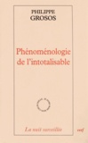 Philippe Grosos - Phénoménologie de l'intotalisable.