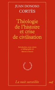 Juan Donoso Cortés - Théologie de l'histoire et crise de civilisation.