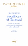 Jean Hirsch - Sacrifices et Talmud - Spiritualisation du système sacrificiel biblique selon le Talmud.