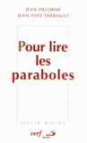 Jean Delorme et Jean-Yves Thériault - Pour lire les paraboles.