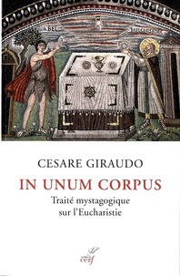 Cesare Giraudo - In unum corpus - Traité mystagogique sur l'eucharistie.