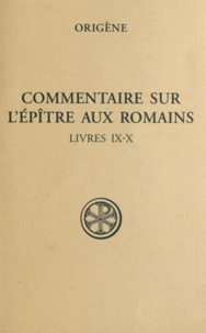  Origène - Commentaire sur l'épître aux romains - Tome 4, livres 9-10.