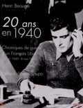 Henri Beaugé - Vingt ans en 1940 - Chroniques de guerre d'un français libre 18 juin 1940-8 mai 1945.