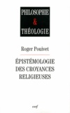 Roger Pouivet - Epistémologie des croyances religieuses.