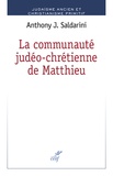 Anthony J. Saldarini - La communauté judéo-chrétienne de Matthieu.