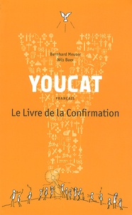 Bernhard Meuser et Nils Baer - Youcat - Le livre de la confirmation.