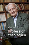 Claude Geffré et Gwendoline Jarczyk - Profession théologien - Quelle pensée chrétienne pour le XXe siècle.