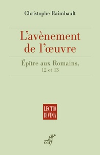 Christophe Raimbault - L'épître aux Romains - L'avènement de l'amour.