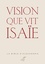 Alain Le Boulluec et Philippe Le Moigne - Vision que vit Isaïe - La Bible d'Alexandrie.