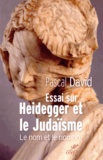 Pascal David - Heidegger et le judaïsme - Le nom et le nombre.