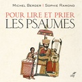 Michel Berder et Sophie Ramond - Pour lire et prier les psaumes.