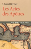 Chantal Reynier - Les Actes des Apôtres.