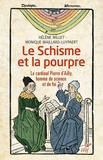 Hélène Millet et Monique Maillard-Luypaert - Le schisme et la pourpre - Le cardinal Pierre d'Ailly, homme de science et de foi.