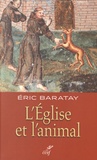 Eric Baratay - L'église et l'animal (France, XVIIe-XXIe siècle).