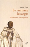 Anselm Grün - Le murmure des anges - Psalmodie et contemplation.