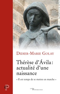 Didier-Marie Golay - Thérèse d'Avila : actualité d'une naissance.
